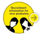 Recruitment information for new graduates